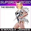 Kwanza Jones Supercharged Remixes