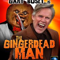 GARY BUSEY (The Killer Cookie in “GINGERDEAD MAN”)