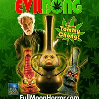 TOMMY CHONG & HIS EVIL BONG