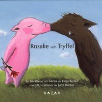 Rosalie & Tryffel