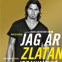 E-bok Jag är Zlatan av Zlatan Ibrahimovic & David Lagercrantz