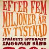 efter 5 miljoner år