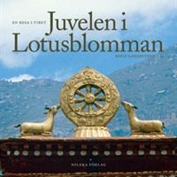 Juvelen i Lotusblomman - en resa i Tibet