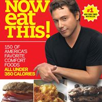 Now Eat This! 150 of America’s Favorite Comfort Foods All Under 350 Calories 