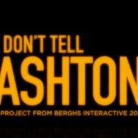 Don't tell Ashton