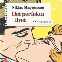 Det perfekta livet av Niklas Magnusson, en lättläst novell i serien En Lätt Pocket, utgiven på LL-förlaget.