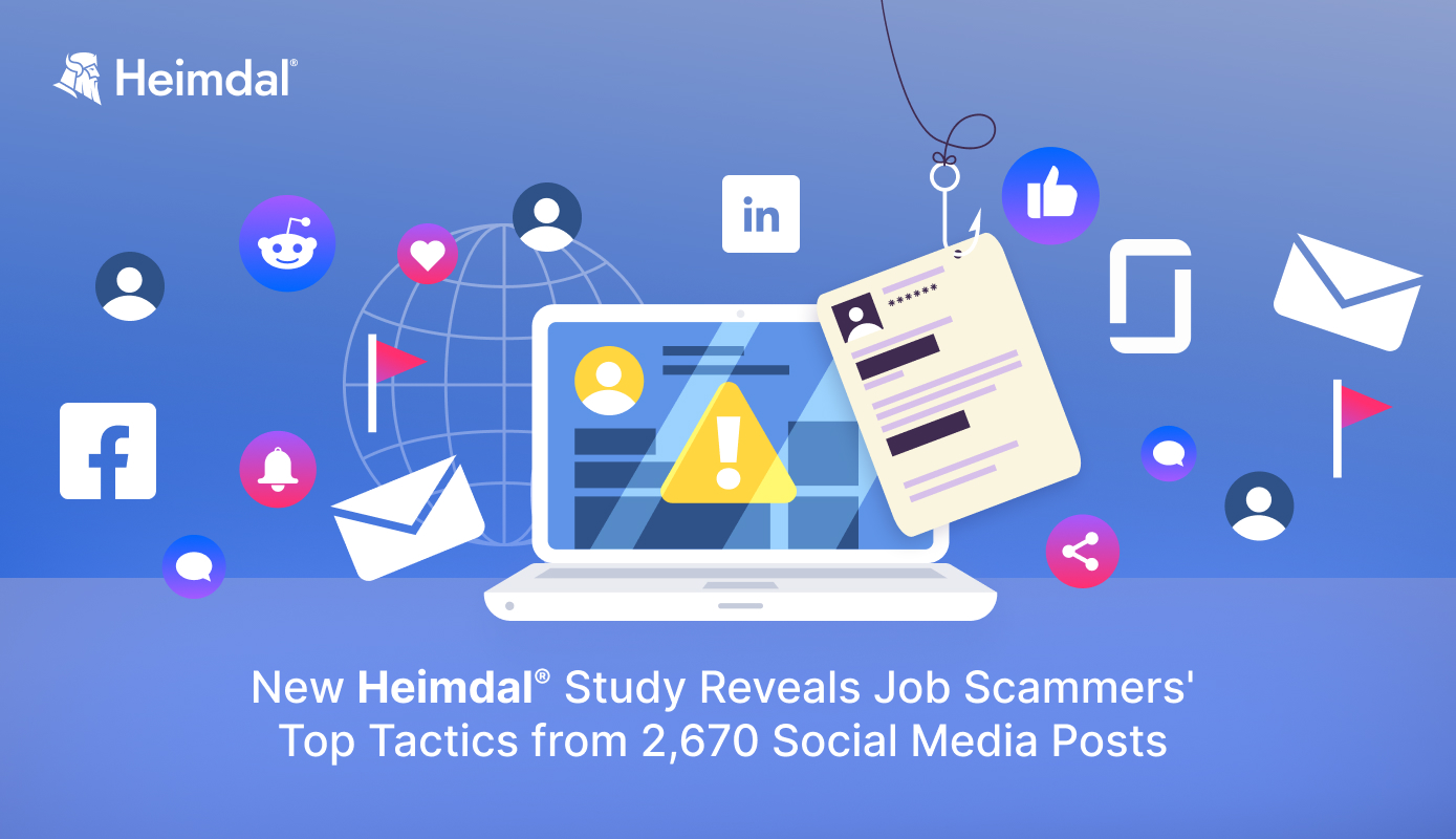 Heimdal Unveils Job Scam Tactics in New Social Media Report